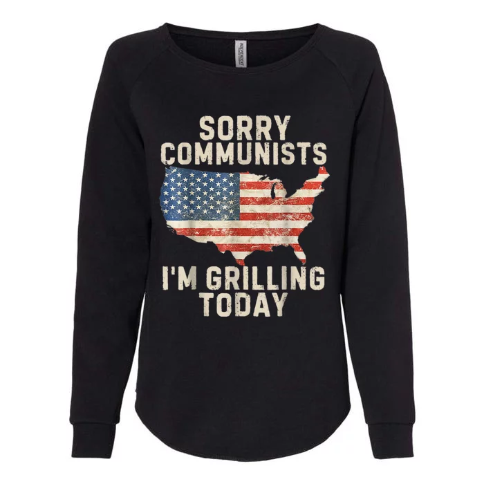 Sorry Communists Im Grilling Today Funny 4th Of July Bbq Womens California Wash Sweatshirt