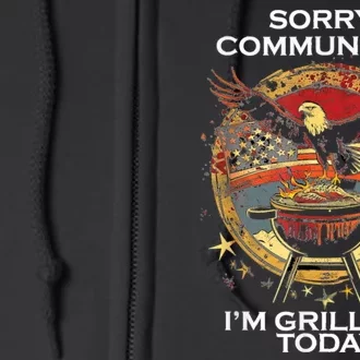 Sorry Communists Im Grilling Today Funny 4th Of July Bbq Full Zip Hoodie