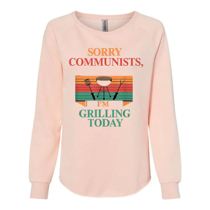 Sorry Communists Im Grilling Today Funny 4th Of July Bbq Womens California Wash Sweatshirt