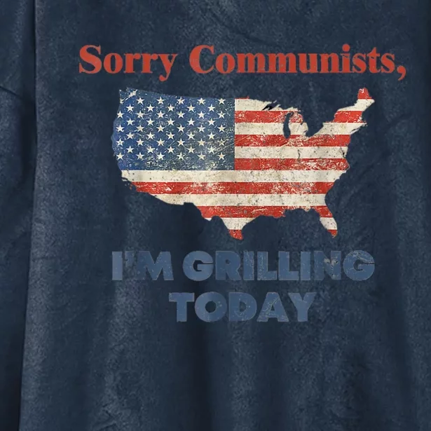 Sorry Communists Im Grilling Today Funny 4th Of July Bbq Hooded Wearable Blanket