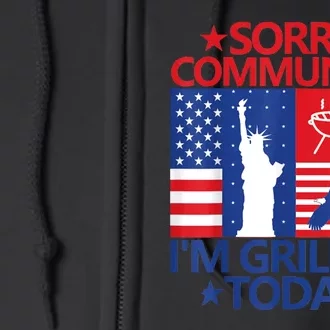 Sorry Communists Im Grilling Today Funny 4th Of July Bbq Full Zip Hoodie