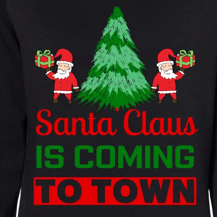 Santa Claus Is Coming To Town Womens California Wash Sweatshirt