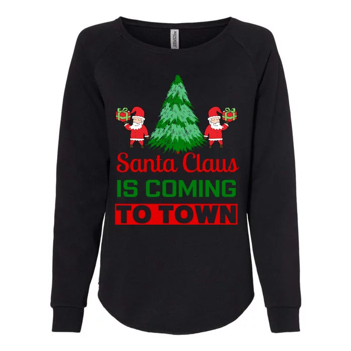 Santa Claus Is Coming To Town Womens California Wash Sweatshirt