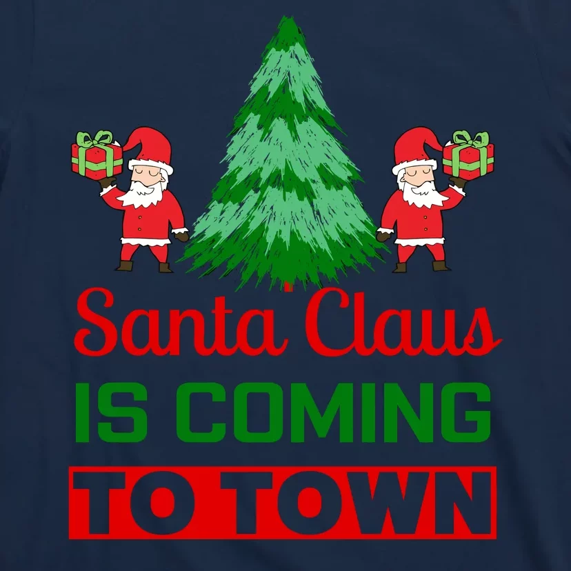 Santa Claus Is Coming To Town T-Shirt