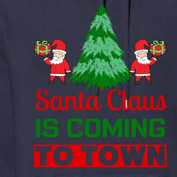 Santa Claus Is Coming To Town Premium Hoodie