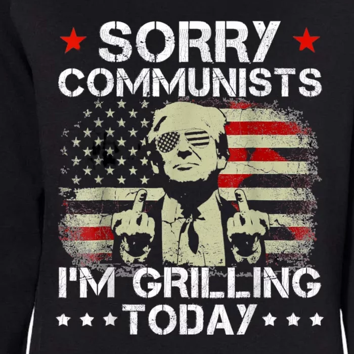 Sorry Communists Im Grilling Today Funny 4th Of July Bbq Womens California Wash Sweatshirt