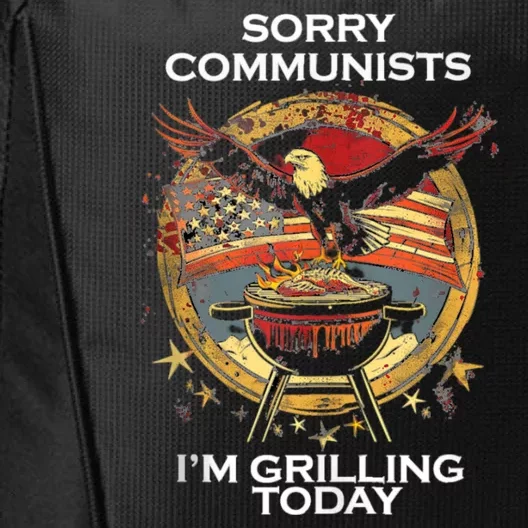 Sorry Communists Im Grilling Today Funny 4th Of July Bbq City Backpack