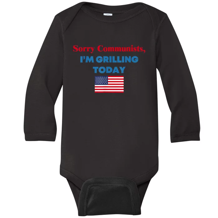 Sorry Communists Im Grilling Today Funny 4th Of July Bbq Baby Long Sleeve Bodysuit