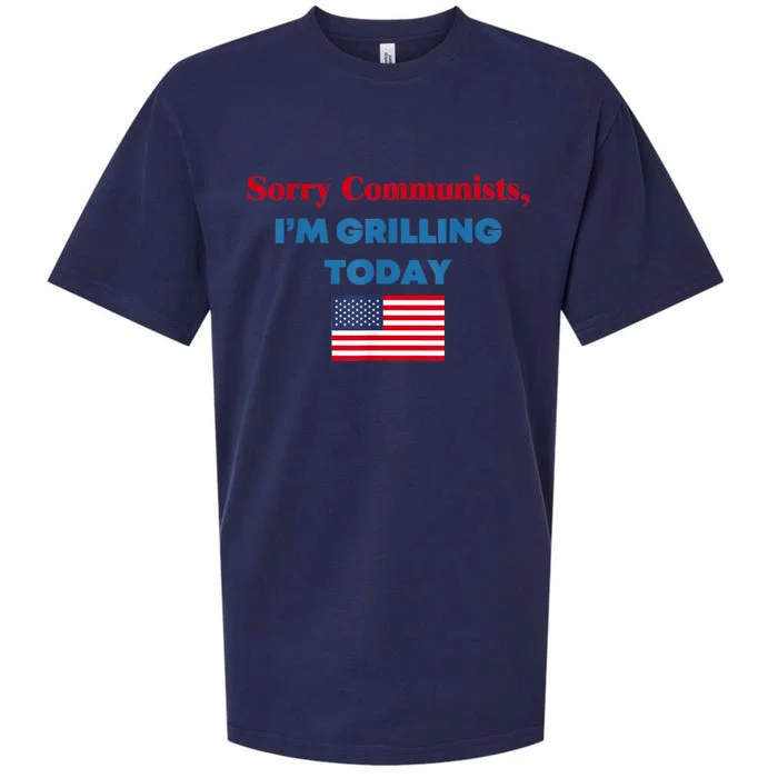 Sorry Communists Im Grilling Today Funny 4th Of July Bbq Sueded Cloud Jersey T-Shirt