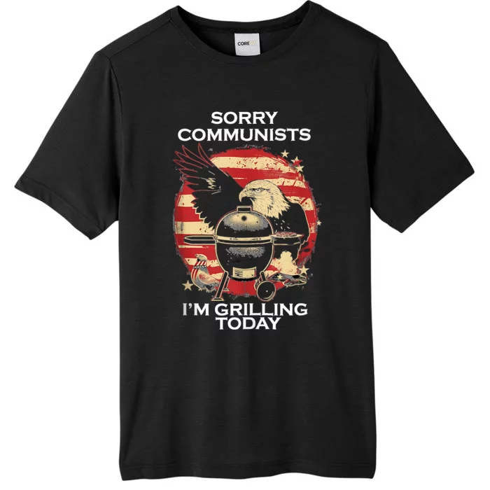 Sorry Communists Im Grilling Today Funny 4th Of July Bbq ChromaSoft Performance T-Shirt