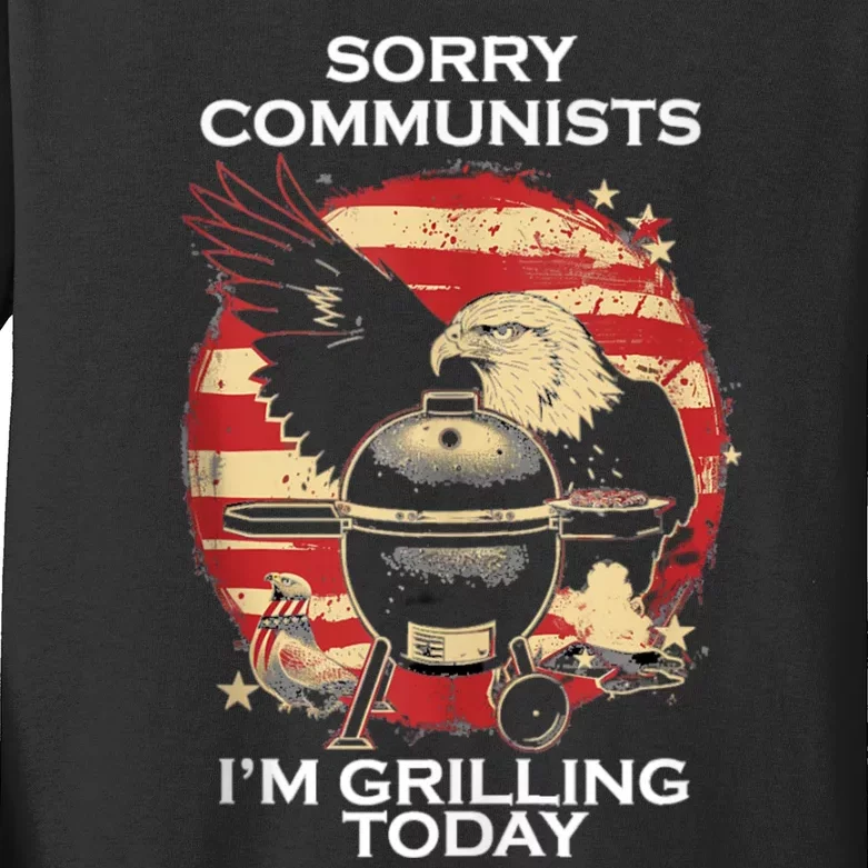 Sorry Communists Im Grilling Today Funny 4th Of July Bbq Kids Long Sleeve Shirt