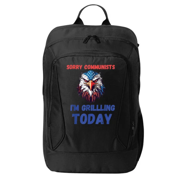 Sorry Communists Im Grilling Today Funny 4th Of July Bbq City Backpack