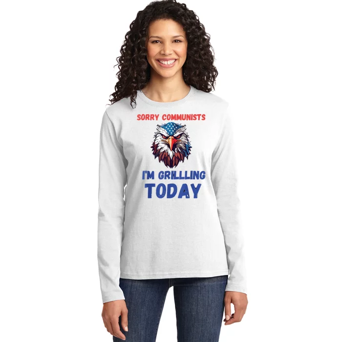 Sorry Communists Im Grilling Today Funny 4th Of July Bbq Ladies Long Sleeve Shirt