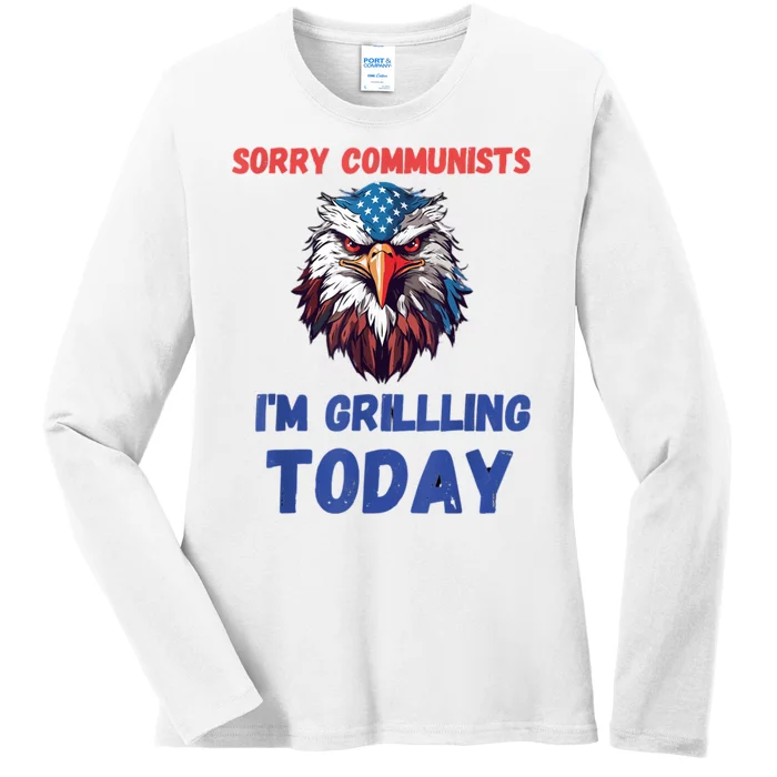 Sorry Communists Im Grilling Today Funny 4th Of July Bbq Ladies Long Sleeve Shirt