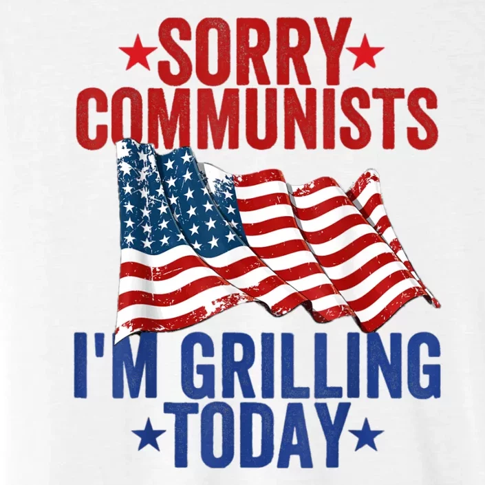 Sorry Communists Im Grilling Today Funny 4th Of July Bbq ChromaSoft Performance T-Shirt