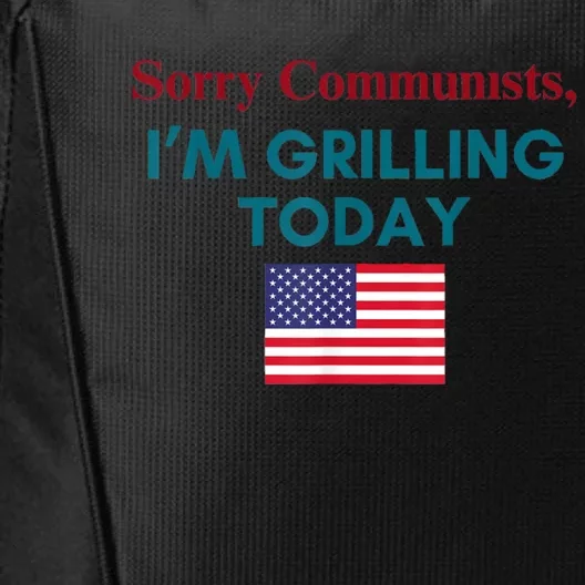 Sorry Communists Im Grilling Today Funny 4th Of July Bbq City Backpack