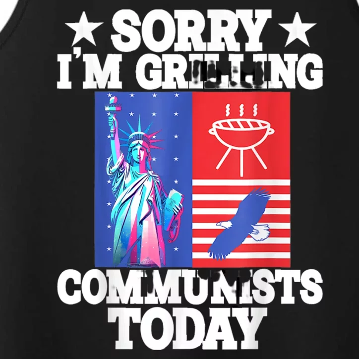 Sorry Communists Im Grilling Today Funny 4th Of July Bbq Performance Tank