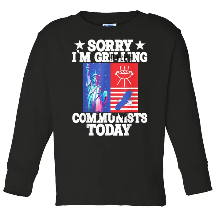 Sorry Communists Im Grilling Today Funny 4th Of July Bbq Toddler Long Sleeve Shirt