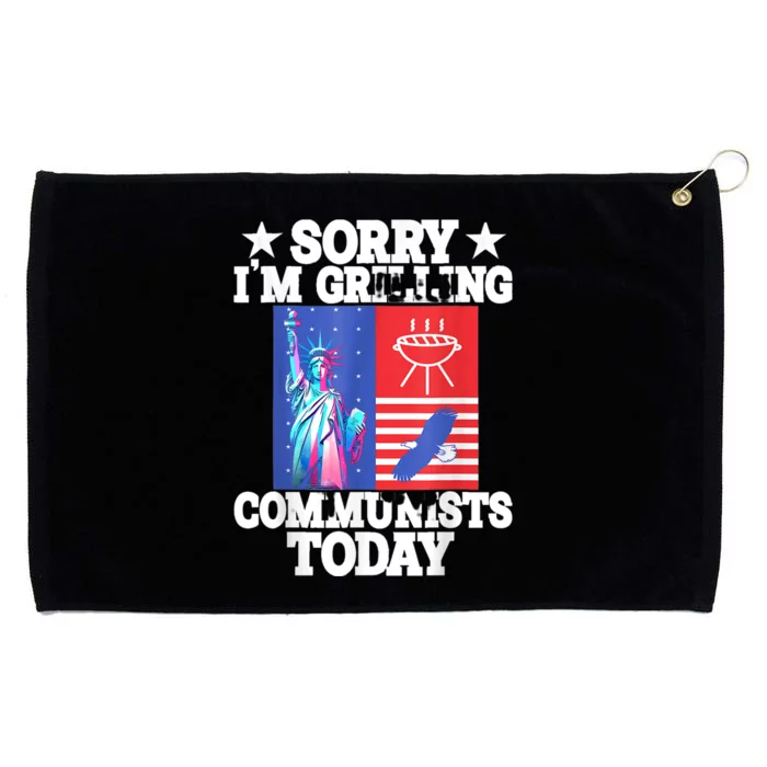 Sorry Communists Im Grilling Today Funny 4th Of July Bbq Grommeted Golf Towel