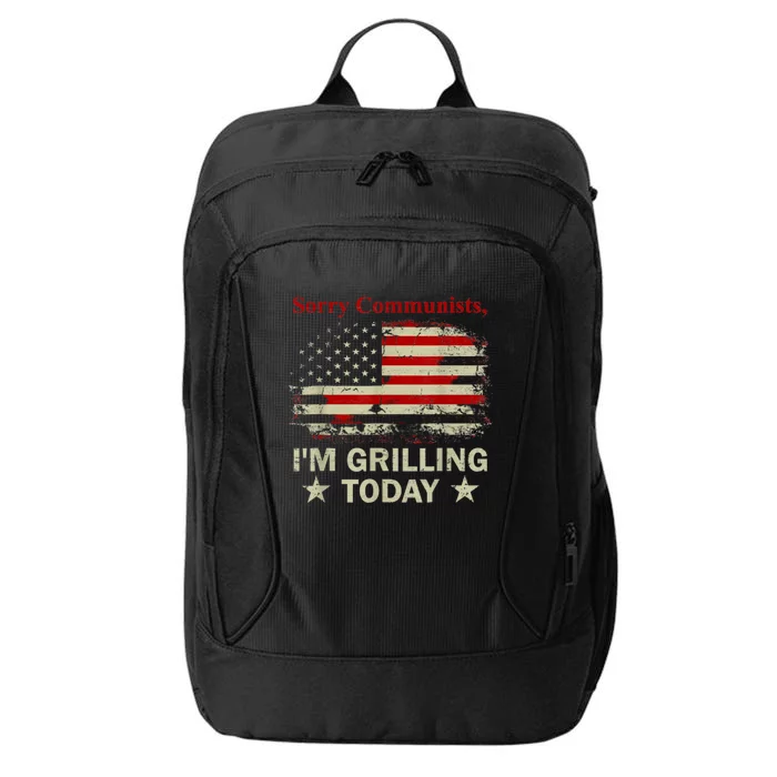 Sorry Communists Im Grilling Today Funny 4th Of July Bbq City Backpack