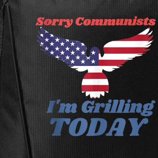 Sorry Communists Im Grilling Today Funny 4th Of July Bbq City Backpack