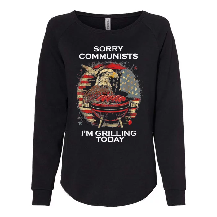 Sorry Communists Im Grilling Today Funny 4th Of July Bbq Womens California Wash Sweatshirt