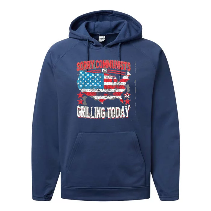 Sorry Communists Im Grilling Today Funny 4th Of July Bbq Performance Fleece Hoodie