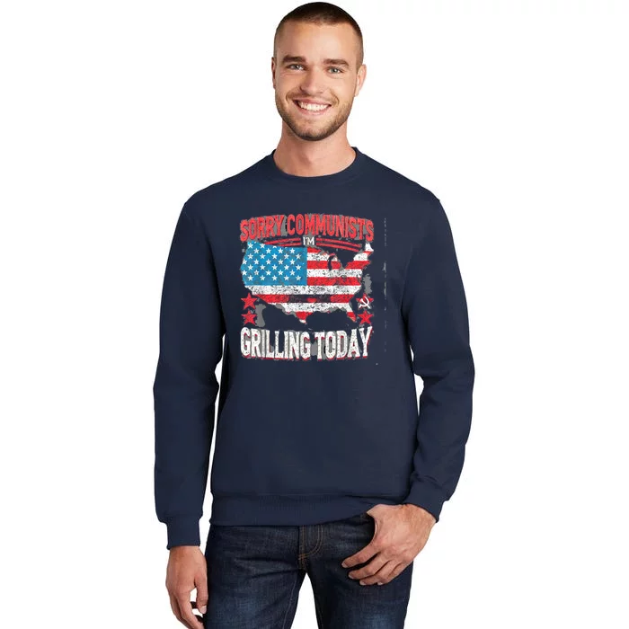 Sorry Communists Im Grilling Today Funny 4th Of July Bbq Sweatshirt