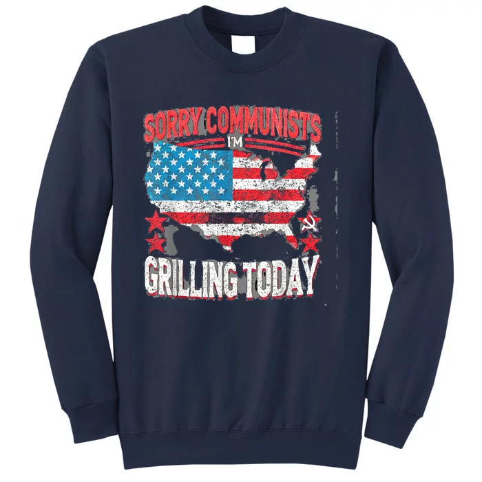 Sorry Communists Im Grilling Today Funny 4th Of July Bbq Sweatshirt