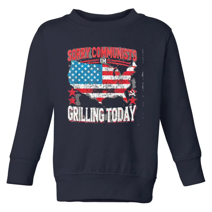 Sorry Communists Im Grilling Today Funny 4th Of July Bbq Toddler Sweatshirt