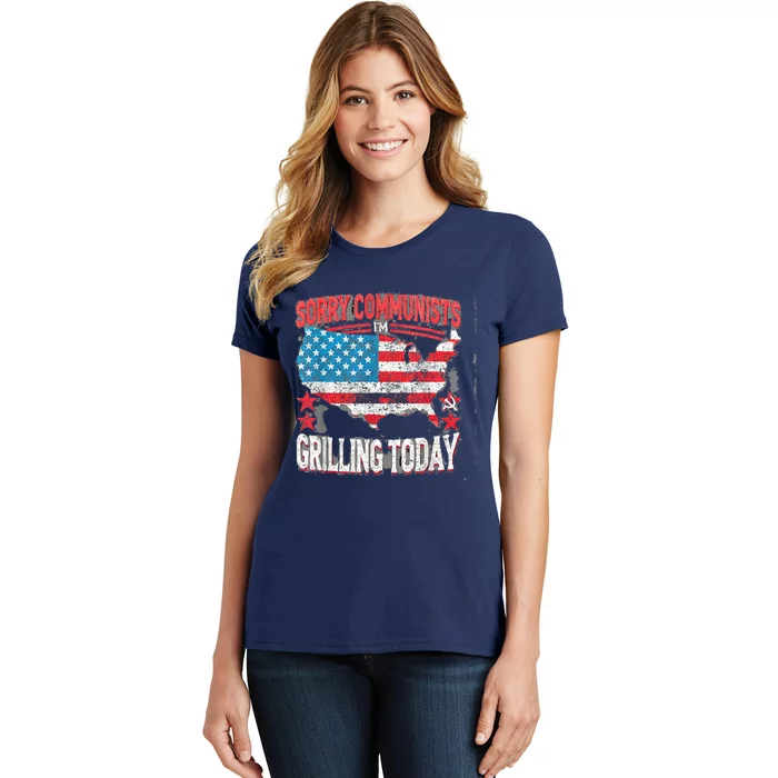 Sorry Communists Im Grilling Today Funny 4th Of July Bbq Women's T-Shirt