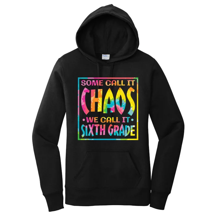 Some Call It Chaos We Call It Sixth Grade Women's Pullover Hoodie