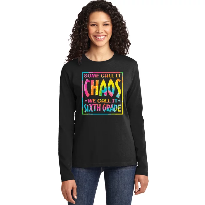 Some Call It Chaos We Call It Sixth Grade Ladies Long Sleeve Shirt