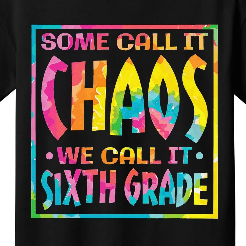 Some Call It Chaos We Call It Sixth Grade Kids T-Shirt