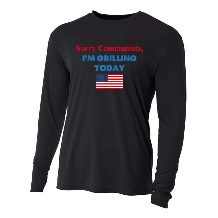 Sorry Communists Im Grilling Today Funny 4th Of July Bbq Cooling Performance Long Sleeve Crew