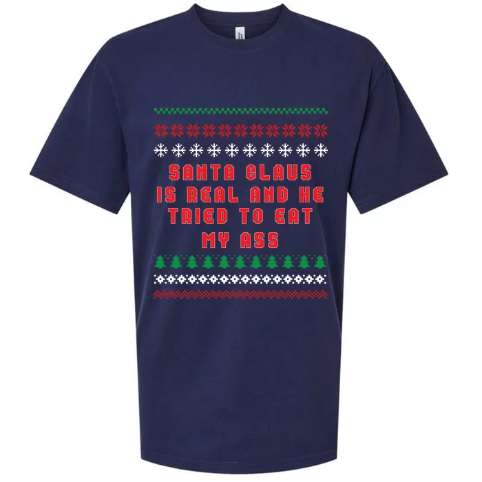 Santa Claus Is Real And Tried To Eat My Ass Ugly Christmas Gift Sueded Cloud Jersey T-Shirt