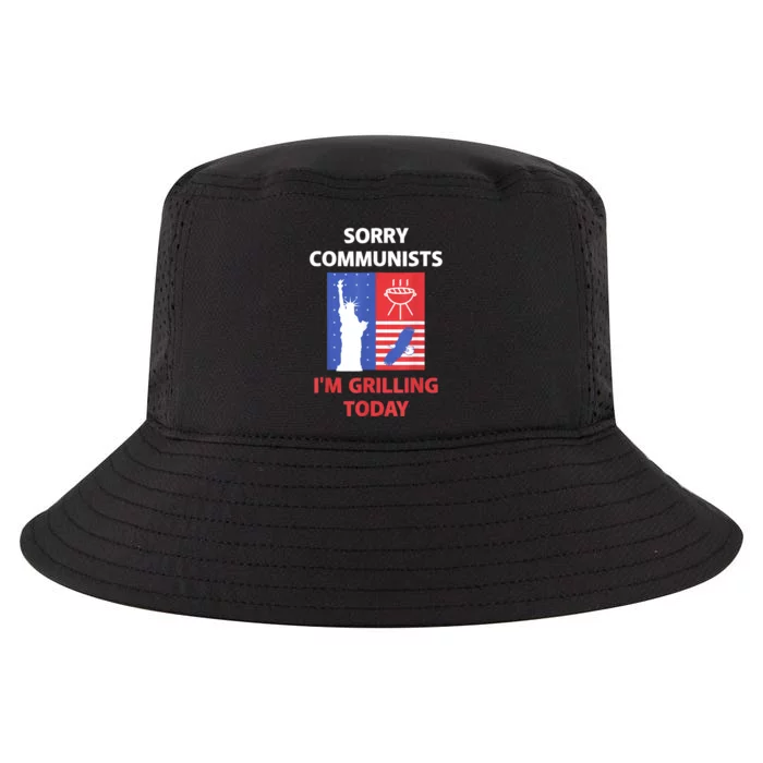 Sorry Communists Im Grilling Today Funny 4th Of July Bbq Cool Comfort Performance Bucket Hat