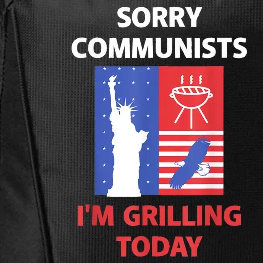 Sorry Communists Im Grilling Today Funny 4th Of July Bbq City Backpack