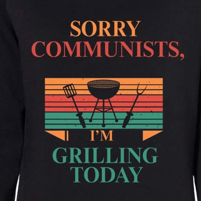 Sorry Communists Im Grilling Today Funny 4th Of July Bbq Womens California Wash Sweatshirt