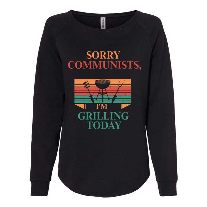 Sorry Communists Im Grilling Today Funny 4th Of July Bbq Womens California Wash Sweatshirt