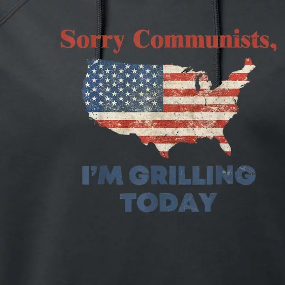 Sorry Communists Im Grilling Today Funny 4th Of July Bbq Performance Fleece Hoodie