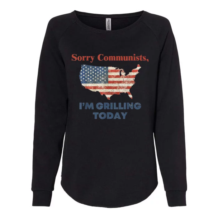 Sorry Communists Im Grilling Today Funny 4th Of July Bbq Womens California Wash Sweatshirt