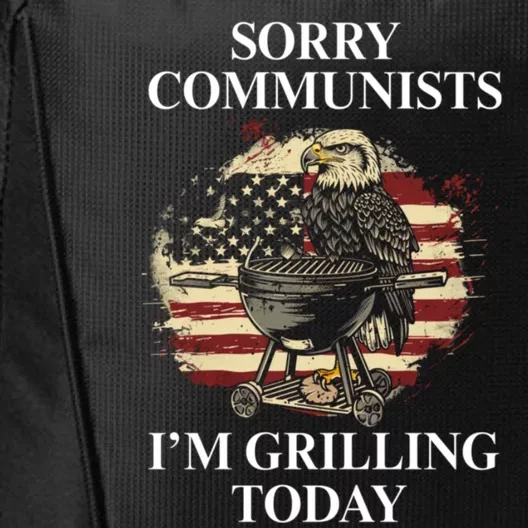 Sorry Communists Im Grilling Today Funny 4th Of July Bbq City Backpack