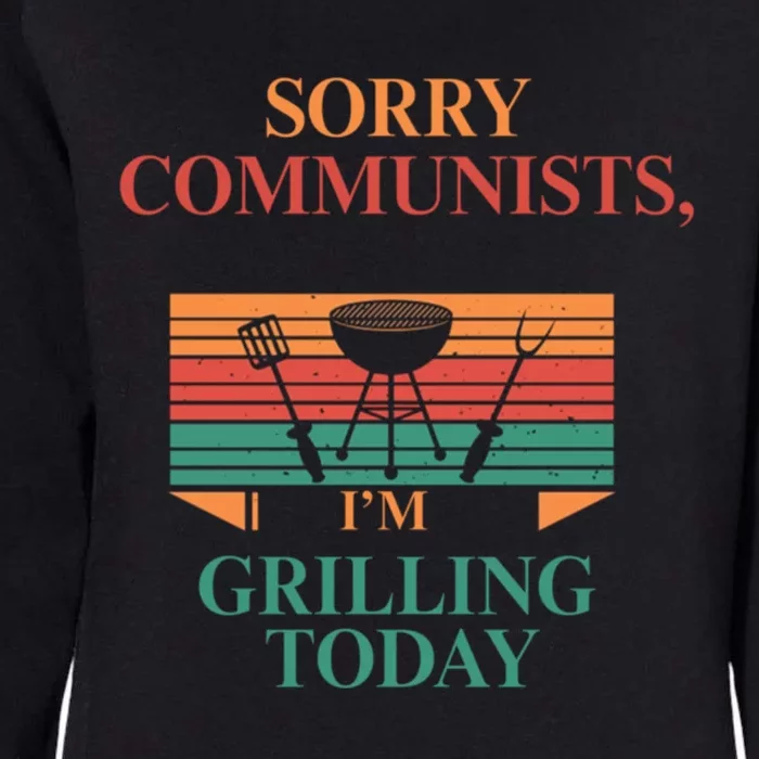 Sorry Communists Im Grilling Today Funny 4th Of July Bbq Womens California Wash Sweatshirt