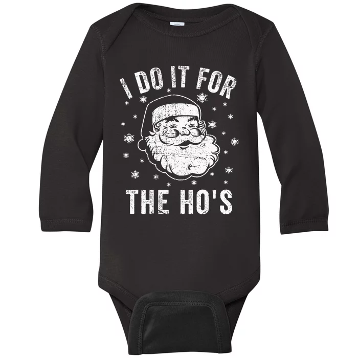 Santa Clause I Do It For The HoS Santa Baby Long Sleeve Bodysuit