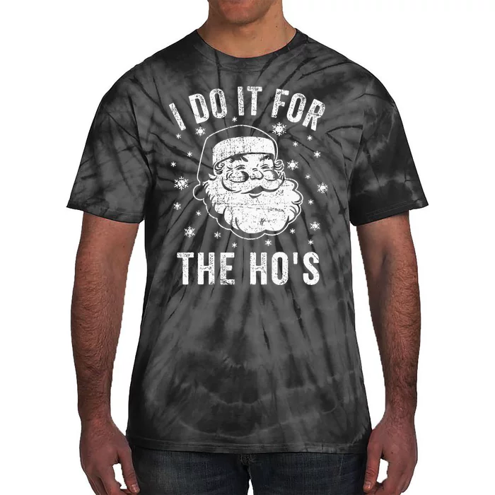 Santa Clause I Do It For The HoS Santa Tie-Dye T-Shirt