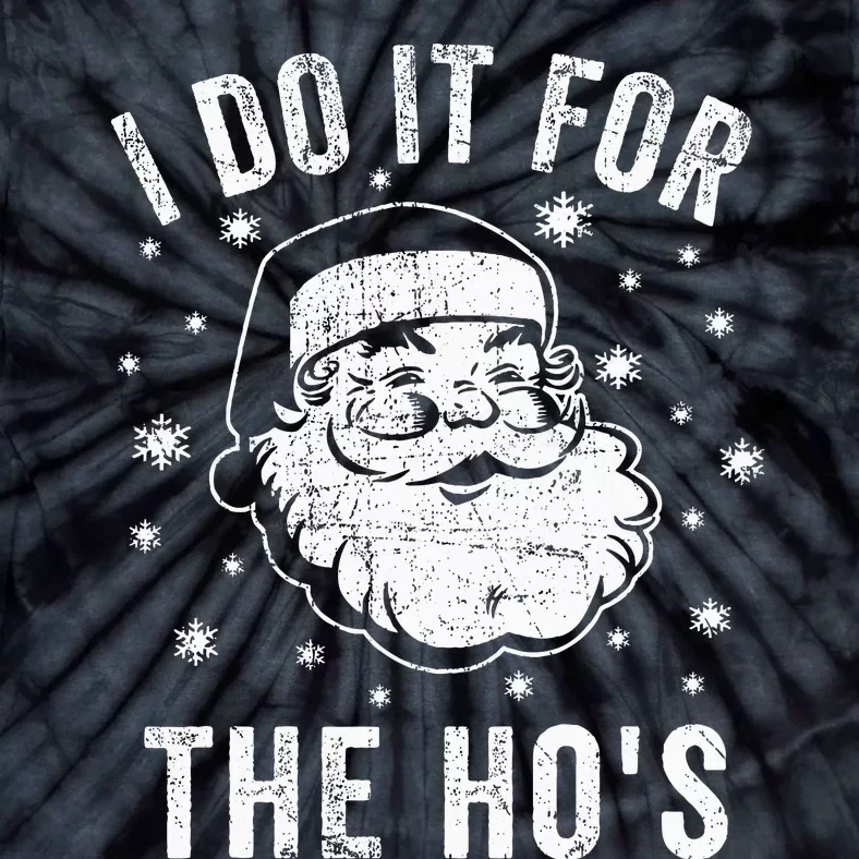 Santa Clause I Do It For The HoS Santa Tie-Dye T-Shirt