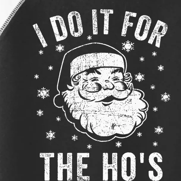 Santa Clause I Do It For The HoS Santa Toddler Fine Jersey T-Shirt