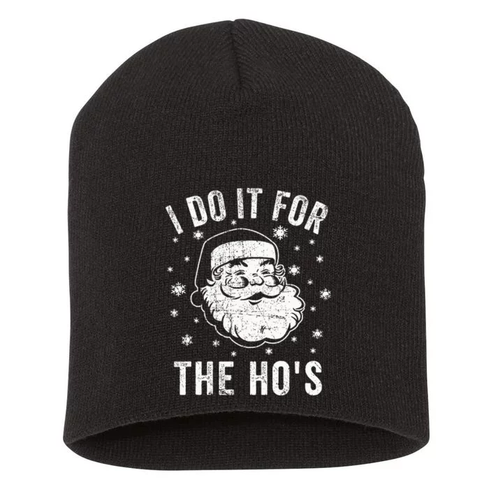 Santa Clause I Do It For The HoS Santa Short Acrylic Beanie