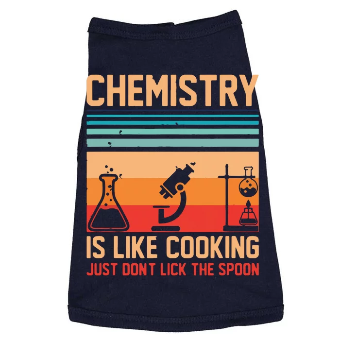 Science Chemistry Is Like Cooking Just Don't Lick The Spoon Doggie Tank